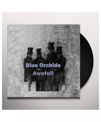 Blue Orchids AWEFULL Vinyl Record - UK Release $12.37 Vinyl