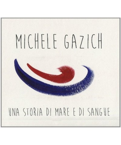 Michele Gazich STORIA DI MARE E SANGUE CD $12.00 CD