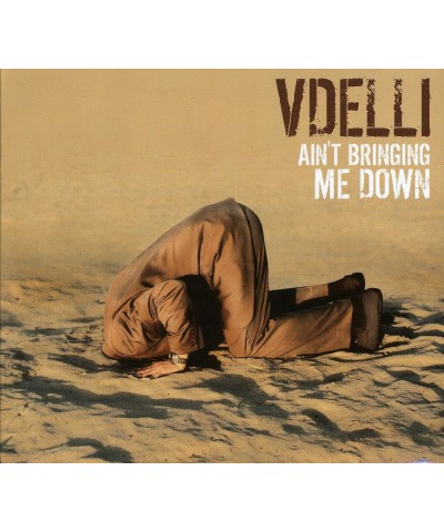 Vdelli AIN'T BRINGING ME DOWN CD $6.60 CD