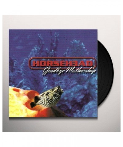 Horsehead GOODBYE MOTHERSHIP Vinyl Record $22.14 Vinyl