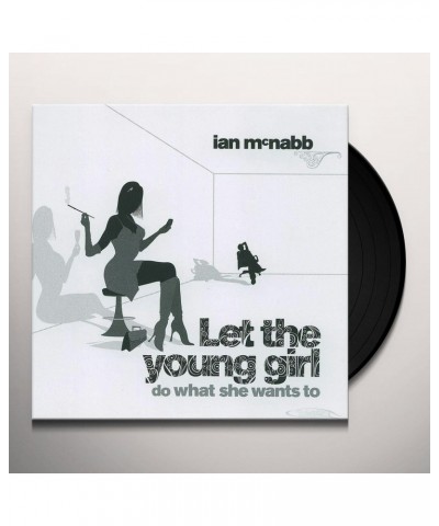 Ian McNabb LET THE YOUNG GIRL DO WHAT SHE WANTS TOO Vinyl Record $3.71 Vinyl