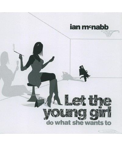 Ian McNabb LET THE YOUNG GIRL DO WHAT SHE WANTS TOO Vinyl Record $3.71 Vinyl