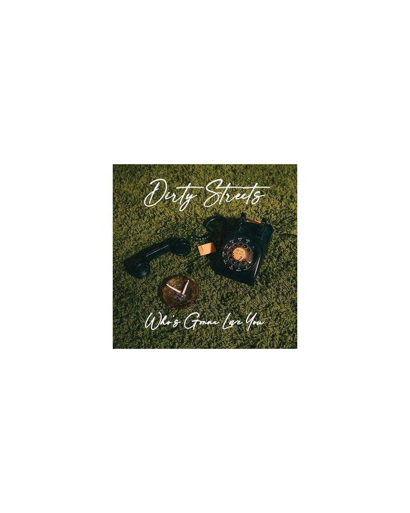 Dirty Streets Who's Gonna Love You CD $7.35 CD