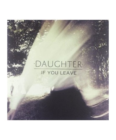 Daughter If You Leave Vinyl Record $13.12 Vinyl