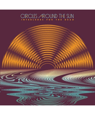 Circles Around The Sun Interludes For The Dead Vinyl Record $14.41 Vinyl