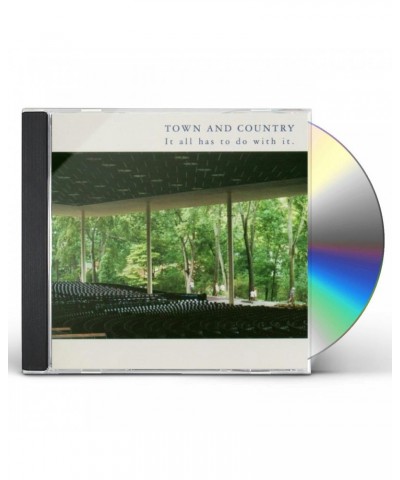 Town & Country IT ALL HAS TO DO WITH IT CD $5.89 CD