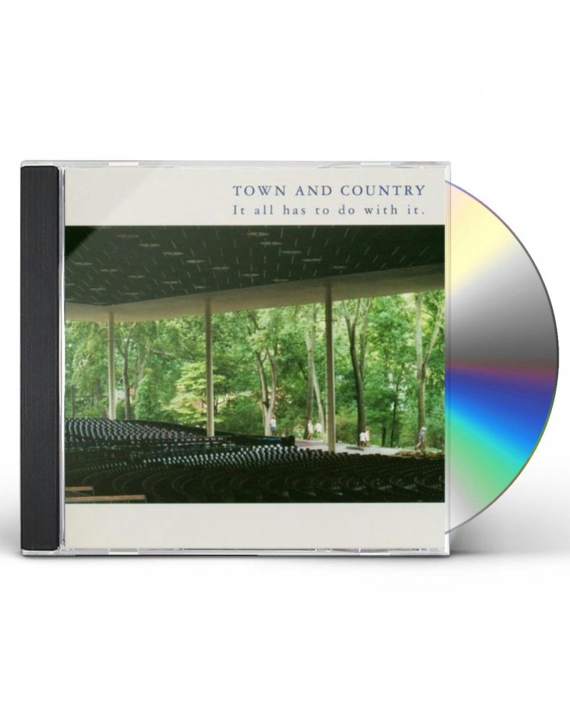 Town & Country IT ALL HAS TO DO WITH IT CD $5.89 CD