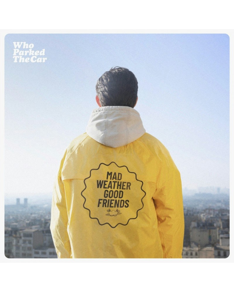 Who Parked The Car Mad Weather Good Friends - Who Parked The Car (CD) $7.94 CD