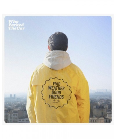 Who Parked The Car Mad Weather Good Friends - Who Parked The Car (CD) $7.94 CD