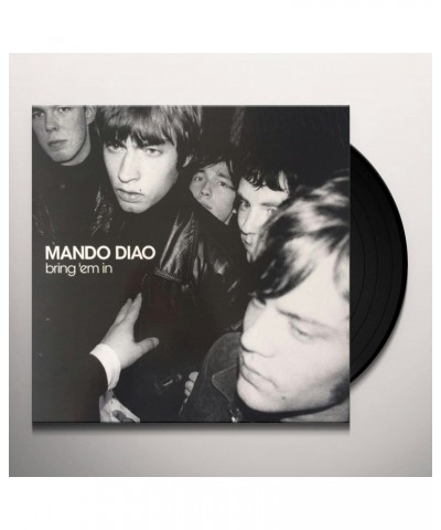 Mando Diao BRING EM IN Vinyl Record $11.01 Vinyl